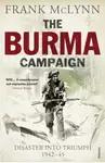 The Burma Campaign - McLynn Frank