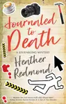 Journaled to Death - Heather Redmond