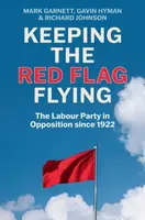 Keeping the Red Flag Flying - Richard Johnson, Gavin Hyman, Mark Garnett