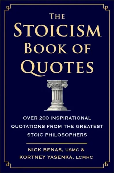 The Stoicism Book of Quotes - Nick Benas, Kortney Yasenka