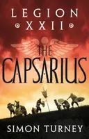 Legion XXII: The Capsarius - Simon Turney