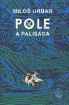 Pole a palisáda - Miloš Urban