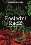Poslední kacíř - Martin Chadima