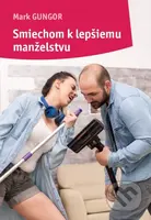Smiechom k lepšiemu manželstvu - Mark Gungor - kniha z kategorie Vztahy a rodina