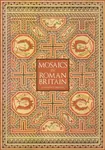 Mosaics in Roman Britain - Anthony Beeson