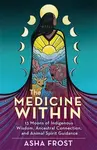 The Medicine Within - Asha  Frost