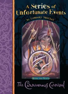The Carnivorous Carnival - Lemony Snicket
