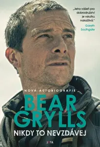 Nikdy to nevzdávej (poškozené) - Bear Grylls