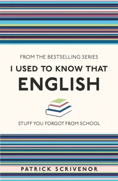 I Used to Know That: English - Patrick Scrivenor