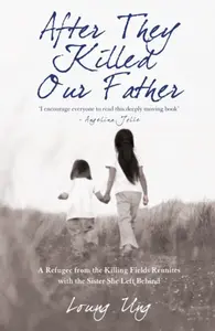 After They Killed Our Father - Ung Loung