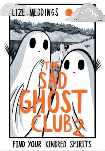 The Sad Ghost Club Volume 2 - Lize Meddings
