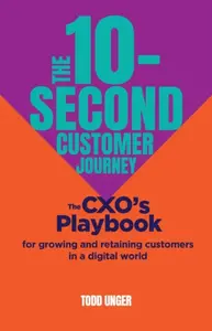 The 10-Second Customer Journey - Todd Unger
