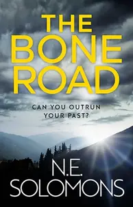 The Bone Road - N.E. Solomons