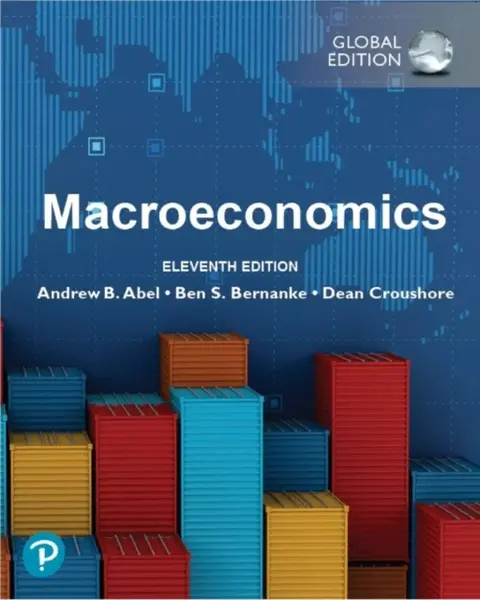 Macroeconomics, Global Edition - Andrew Abel, Dean Croushore, Ben Bernanke