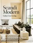 Scandi Modern : Calm, cosy living - Rebecca Lawson, Reena Simon