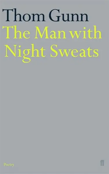 The Man With Night Sweats - Thom Gunn
