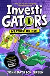 InvestiGators: Weather or Not - John Patrick Green