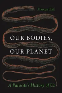 Our Bodies, Our Planet - Prof. Marcus Hall