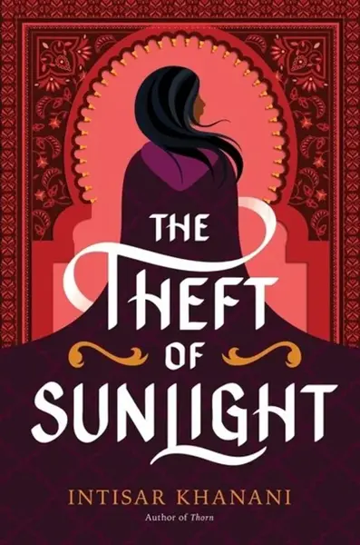 The Theft of Sunlight - Intisar Khanani