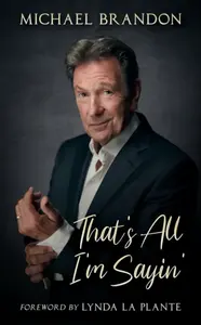 That's All I'm Sayin' - Michael Brandon