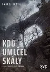Kdo umlčel skály?  - Ondřej Krotil