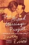 The Mixed Marriage Project (A Memoir of Love, Race, and Family) - kniha z kategorie Humanitní a společenské vědy