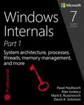 Windows Internals - Alex Ionescu, Pavel Yosifovich, Mark Russinovich, David Solomon