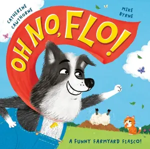 Oh No, Flo! - Catherine Cawthorne