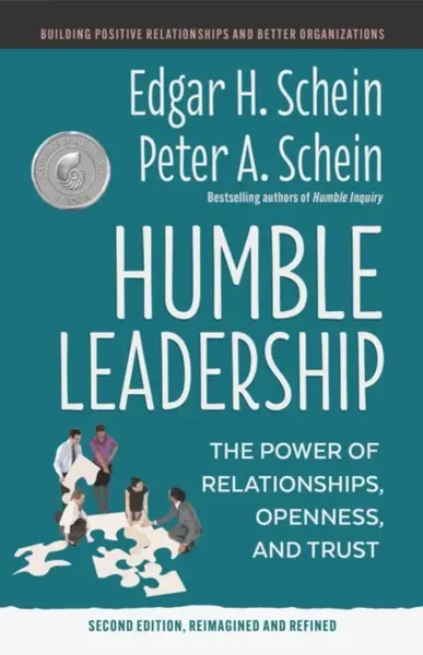 Humble Leadership - Edgar H. Schein, Peter A. Schein