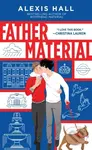 Father Material - Alexis Hall