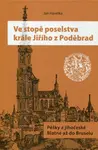 Ve stopě poselstva krále Jiřího z Poděbrad (poškozená) - Jan Havelka