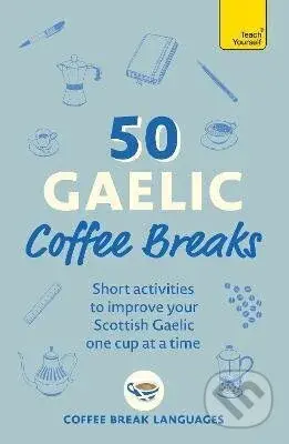 50 Gaelic Coffee Breaks - Coffee Break Languages