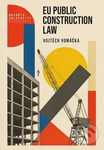 EU Public Construction Law - Vojtěch Vomáčka - kniha z kategorie Správní právo