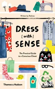 Dress [with] Sense (The Practical Guide to a Conscious Closet) - kniha z kategorie Humanitní a společenské vědy