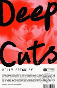Deep Cuts (A Novel) - Holly Brickley,Deep Cuts (A Novel) - Holly Brickley