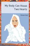 My Body Can House Two Hearts - Hanan Issa