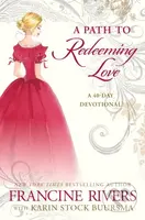 A Path to Redeeming Love (A Forty-Day Devotional) - Francine Rivers - kniha z kategorie Filozofie