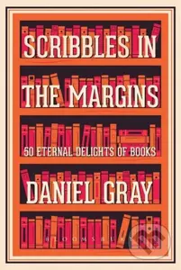 Scribbles in the Margins (50 Eternal Delights of Books SHORTLISTED FOR THE BOOKS ARE MY BAG READERS AWARDS!) - kniha z kategorie Byznys a management
