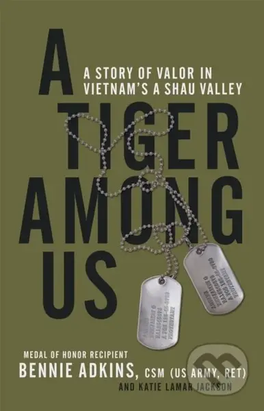 A Tiger Among Us (A Story of Valor in Vietnam's A Shau Valley) - kniha z kategorie Humanitní a společenské vědy