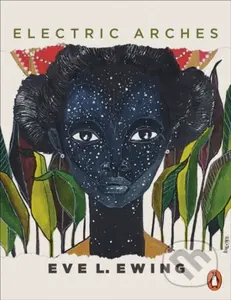 Electric Arches - Eve L Ewing - kniha z kategorie Poezie