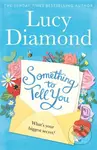 Something to Tell You - Lucy Diamond - kniha z kategorie Romantika