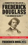 Narrative of the Life of Frederick Douglass (Original Classic Edition) - kniha z kategorie Humanitní a společenské vědy
