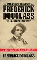 Narrative of the Life of Frederick Douglass (Original Classic Edition) - kniha z kategorie Humanitní a společenské vědy