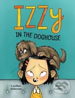 Izzzy in the Doghouse - Caroline Adderson - kniha z kategorie Pro děti
