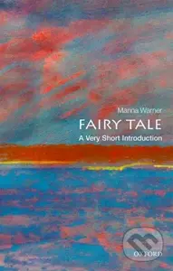 Fairy Tale (A Very Short Introduction) - Marina Warner - kniha z kategorie Humanitní a společenské vědy