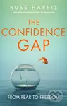 The Confidence Gap (From Fear to Freedom) - Russ Harris