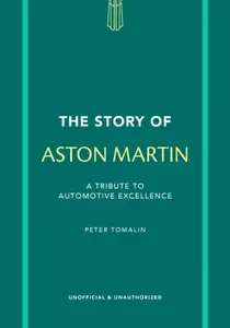 The Story of Aston Martin - Peter Tomalin
