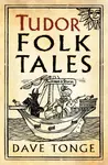 Tudor Folk Tales - Dave Tonge