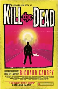 Kill the Dead - Richard Kadrey