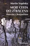 Moje cesta do ztracena (poškozená) - Martin Vopěnka